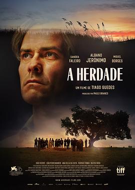 电影《庄园 A Herdade》(2019葡萄牙 / 法国)--高清4K/1080P迅雷BT资源下载 电影《庄园 A Herdade》(2019葡萄牙 / 法国)--高清4K/1080P迅雷BT资源下载