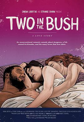 电影《比翼双飞的爱情故事  Two in the Bush: A Love Story》（2018美国）--高清4K/1080P迅雷BT资源下载