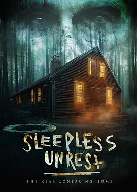 电影《真实鬼屋探险实录  The Sleepless Unrest: The Real Conjuring Home》（2021美国）--高清4K/1080P迅雷BT资源下载