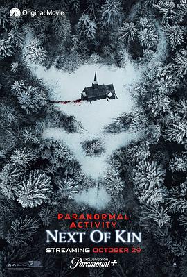 电影《鬼影实录：血亲  Paranormal Activity: Next of Kin》（2021美国）--高清4K/1080P迅雷BT资源下载