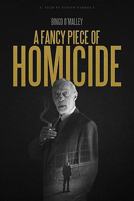 电影《A Fancy Piece of Homicide》（2017美国）--高清4K/1080P迅雷BT资源下载