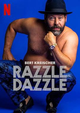 电影《伯特·克赖舍：今夜来狂欢  Bert Kreischer: Razzle Dazzle》（2023美国）--高清4K/1080P迅雷BT资源下载