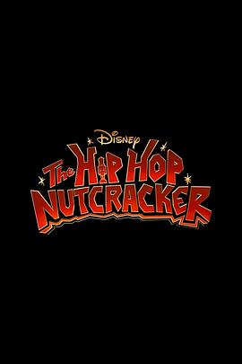 电影《The Hip Hop Nutcracker》（2022美国）--高清4K/1080P迅雷BT资源下载