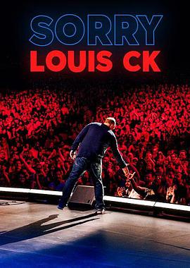 电影《路易·C·K：抱歉  Louis C.K.: Sorry》（2021美国）--高清4K/1080P迅雷BT资源下载