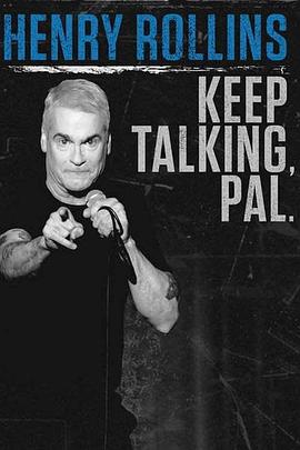 电影《Henry Rollins: Keep Talking, Pal》（2018美国）--高清4K/1080P迅雷BT资源下载