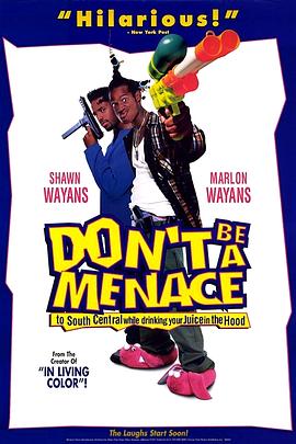 电影《笑枪走火  Don't Be a Menace to South Central While Drinking Your Juice in the Hood》（1996美国）--高清4K/1080P迅雷BT资源下载