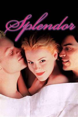 电影《三人同床  Splendor》（1999英国 / 美国）--高清4K/1080P迅雷BT资源下载