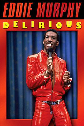 电影《艾迪·墨菲：精神错乱  Eddie Murphy: Delirious》（1983美国）--高清4K/1080P迅雷BT资源下载