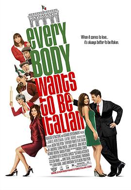 电影《谁都想成为意大利人  Everybody Wants to Be Italian》（2007美国）--高清4K/1080P迅雷BT资源下载