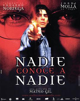 电影《谁也不认识谁  Nadie conoce a nadie》（1999西班牙）--高清4K/1080P迅雷BT资源下载