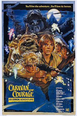 电影《勇敢的马队：伊沃克人历险记  Caravan of Courage: An Ewok Adventure》（1984美国）--高清4K/1080P迅雷BT资源下载