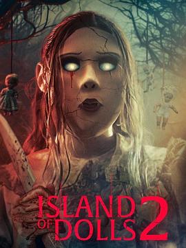 电影《玩偶岛2  Island of the Dolls 2》（2024英国）--高清4K/1080P迅雷BT资源下载