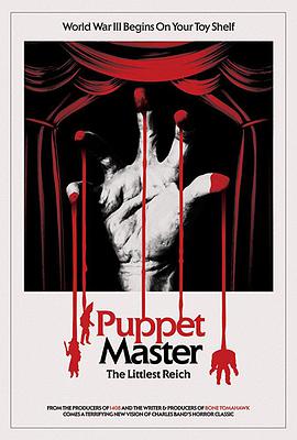 电影《魔偶奇谭：至小帝国  Puppet Master: The Little Reich》（2018英国 / 美国）--高清4K/1080P迅雷BT资源下载