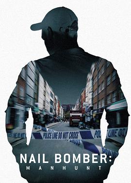 纪录片《伦敦钉子炸弹案：全面缉凶  The Nailbomber》（2021美国）--高清4K/1080P迅雷BT资源下载