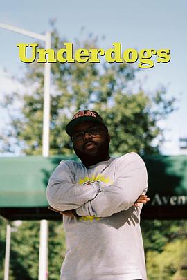 纪录片《Underdogs》（2018法国 / 美国）--高清4K/1080P迅雷BT资源下载