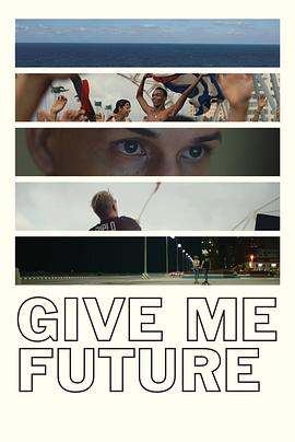 纪录片《拉扎尔上校：给我未来  Give Me Future》（2017美国 / 古巴 Cuba）--高清4K/1080P迅雷BT资源下载