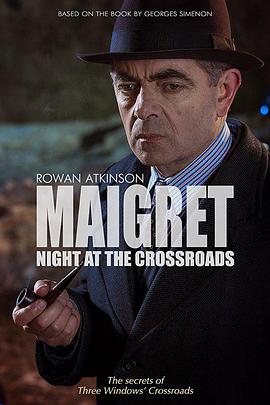 电影《梅格雷的十字路口之夜  Maigret: Night at the Crossroads》（2017英国）--高清4K/1080P迅雷BT资源下载