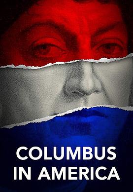 纪录片《Columbus in America》（2018美国）--高清4K/1080P迅雷BT资源下载