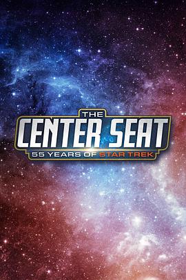 电视剧《The Center Seat: 55 Years of Star Trek Season 1  The Center Seat: 55 Years of Star Trek》（2021美国）--高清4K/1080P迅雷BT资源下载