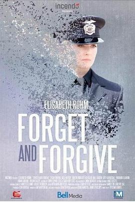 电影《Forget and Forgive》（2014加拿大 Canada）--高清4K/1080P迅雷BT资源下载