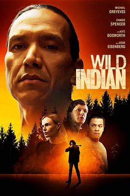 电影《狂野的印第安人  Wild Indian》（2021美国）--高清4K/1080P迅雷BT资源下载