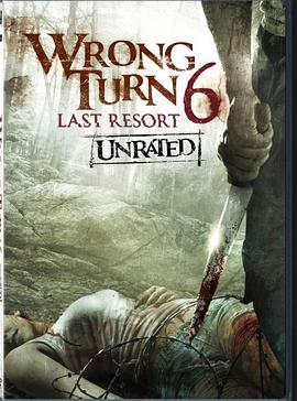 电影《致命弯道6：终极审判  Wrong Turn 6: Last Resort》（2014美国 / 保加利亚）--高清4K/1080P迅雷BT资源下载