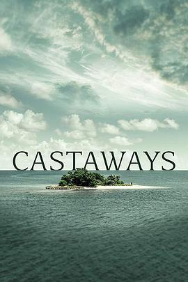 电视综艺《孤岛漂流者  Castaways》（2018美国）--高清4K/1080P迅雷BT资源下载