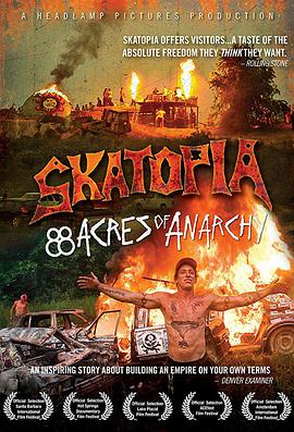 纪录片《Skatopia: 88 Acres of Anarchy》（2010美国）--高清4K/1080P迅雷BT资源下载