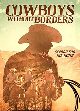 纪录片《Cowboys Without Borders》（2020美国）--高清4K/1080P迅雷BT资源下载