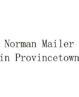 纪录片《Norman Mailer in Provincetown》（2003美国）--高清4K/1080P迅雷BT资源下载