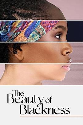 纪录片《The Beauty of Blackness》（2022美国）--高清4K/1080P迅雷BT资源下载