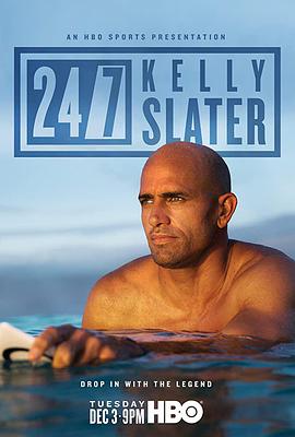 纪录片《24/7: Kelly Slater》（2019美国）--高清4K/1080P迅雷BT资源下载