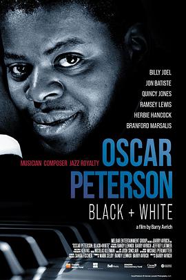 纪录片《Oscar Peterson: Black + White》（2021加拿大）--高清4K/1080P迅雷BT资源下载