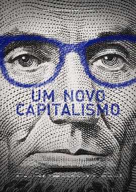 纪录片《一个新的资本主义  Um Novo Capitalismo》（2017巴西）--高清4K/1080P迅雷BT资源下载