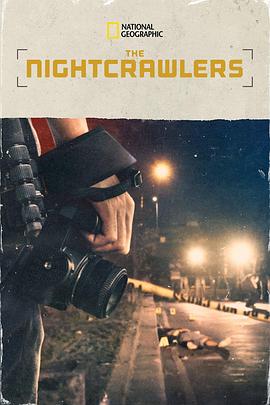 纪录片《马尼拉夜行者  The Nightcrawlers》（2019英国）--高清4K/1080P迅雷BT资源下载