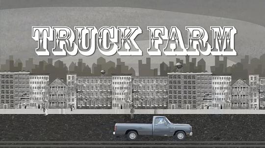 纪录片《天啊！我把卡车变农场了  Truck Farm》（2011美国）--高清4K/1080P迅雷BT资源下载