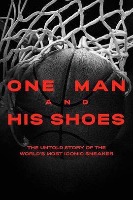纪录片《飞人乔丹：一个人与他的鞋  One Man and His Shoes》（2020美国）--高清4K/1080P迅雷BT资源下载