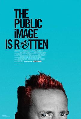 纪录片《公众形象是腐烂的  The Public Image is Rotten》（2017美国）--高清4K/1080P迅雷BT资源下载