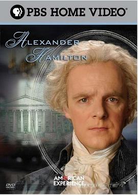 纪录片《亚历山大·汉密尔顿  Alexander Hamilton》（2007美国）--高清4K/1080P迅雷BT资源下载