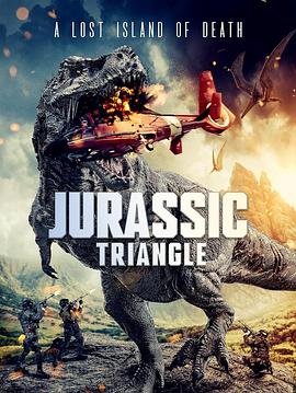 电影《侏罗纪三角  Jurassic Triangle》（2024英国）--高清4K/1080P迅雷BT资源下载