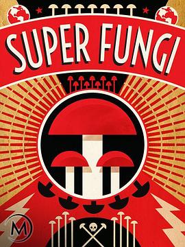 纪录片《Super Fungi》（2013法国）--高清4K/1080P迅雷BT资源下载