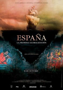 纪录片《西班牙，第一次全球化  España, la primera globalización》（2021西班牙）--高清4K/1080P迅雷BT资源下载