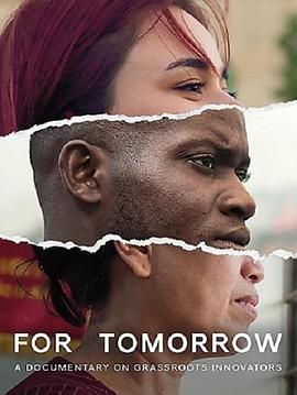 纪录片《For Tomorrow - A Documentary about Grassroots Innovators》（2022加拿大）--高清4K/1080P迅雷BT资源下载