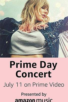 纪录片《2019年亚马逊会员日演唱会  Prime Day Concert 2019》（2019美国）--高清4K/1080P迅雷BT资源下载