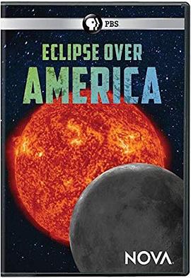 纪录片《NOVA：美国日食  NOVA: Eclipse over America》（2017美国）--高清4K/1080P迅雷BT资源下载