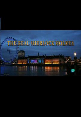 纪录片《真实的歇洛克·福尔摩斯  The Real Sherlock Holmes》（2012加拿大）--高清4K/1080P迅雷BT资源下载