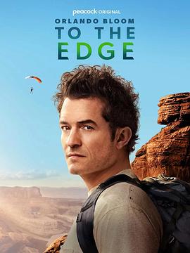 电视剧《奥兰多·布鲁姆：边缘行走  Orlando Bloom: To the Edge》（2024美国）--高清4K/1080P迅雷BT资源下载