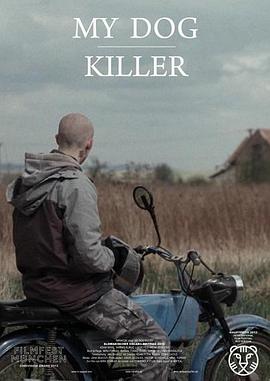 电影《我的狗是杀手  Môj pes Killer》（2013捷克斯洛伐克/捷克）--高清4K/1080P迅雷BT资源下载