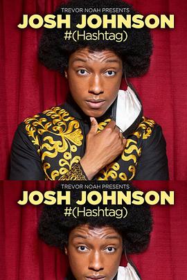 电影《Trevor Noah Presents Josh Johnson: # (Hashtag)》（2021美国）--高清4K/1080P迅雷BT资源下载