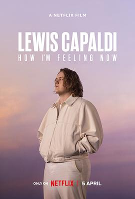 纪录片《刘易斯·卡帕尔迪：此刻的我  Lewis Capaldi: How I'm Feeling Now》（2023英国）--高清4K/1080P迅雷BT资源下载